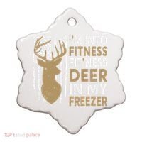 Funny I'm Into Fitness Fit'Ness Deer In My Freezer Deer Ceramic Ornament thumb 0