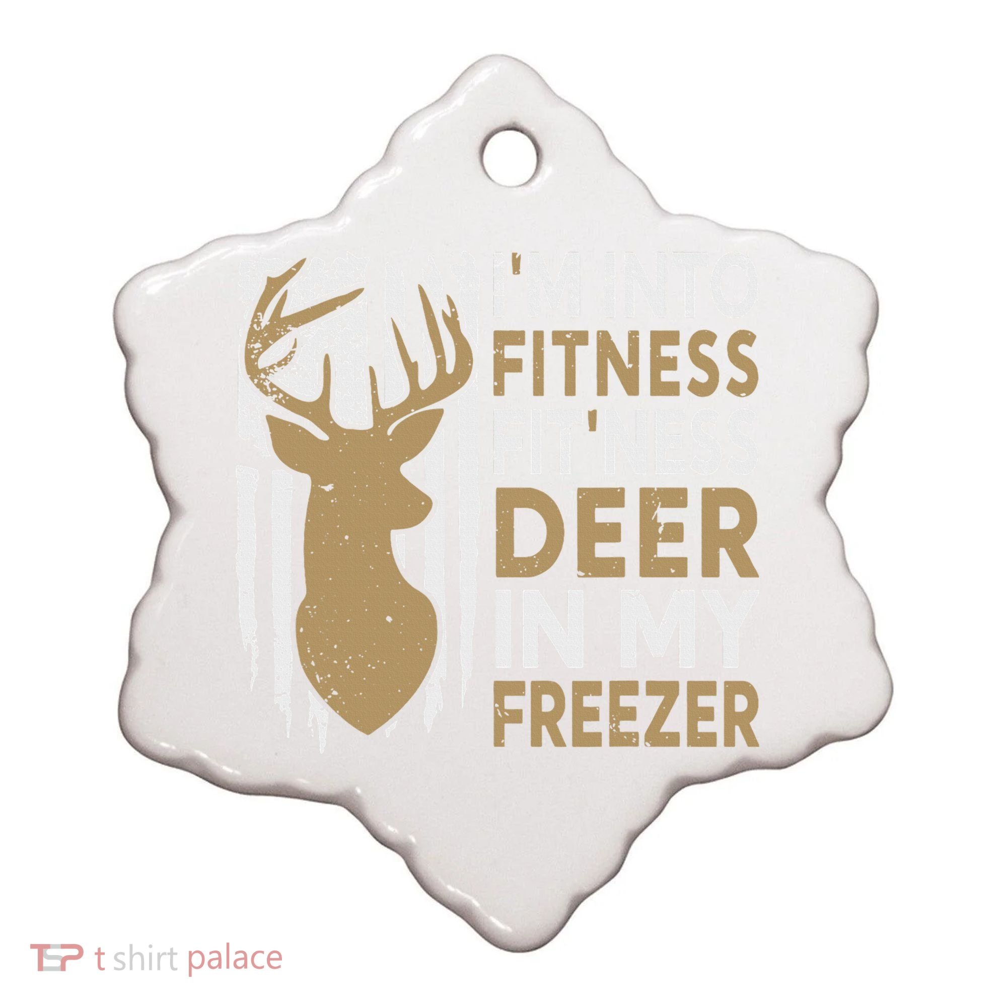 Funny I'm Into Fitness Fit'Ness Deer In My Freezer Deer Ceramic Ornament