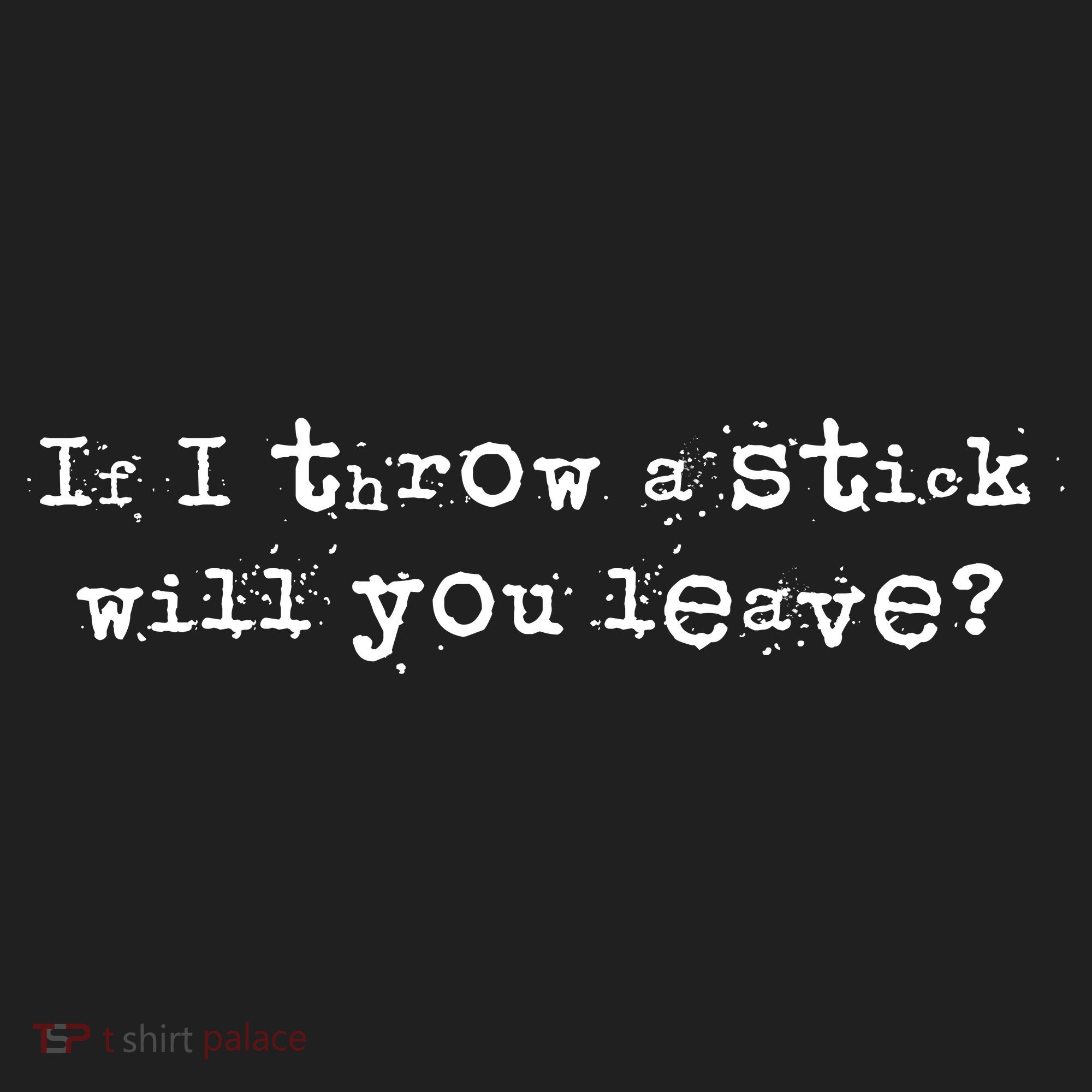 Funny If I Throw A Stick Will You Leave Women's Sweatshirt