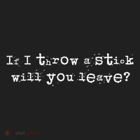 Funny If I Throw A Stick Will You Leave Hat thumb 2