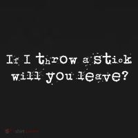 Funny If I Throw A Stick Will You Leave Tote Bag thumb 4