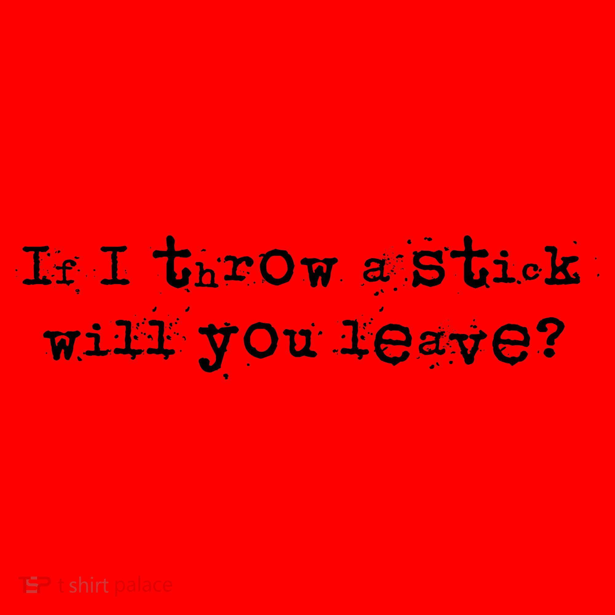Funny If I Throw A Stick Will You Leave Santa Hat