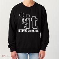 F It IM Day Drinking Funny Drink Women's Sweatshirt thumb 0
