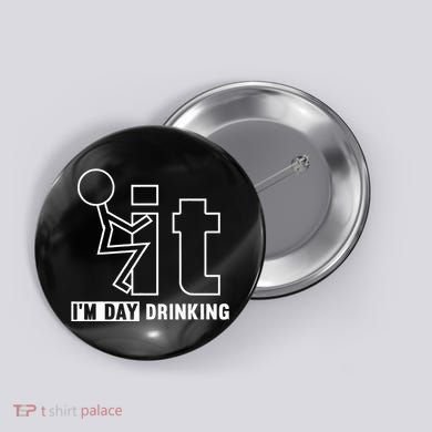 F It IM Day Drinking Funny Drink Button