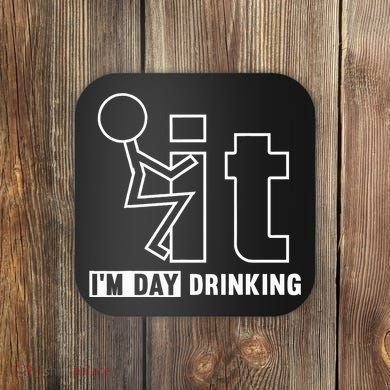 F It IM Day Drinking Funny Drink Coaster