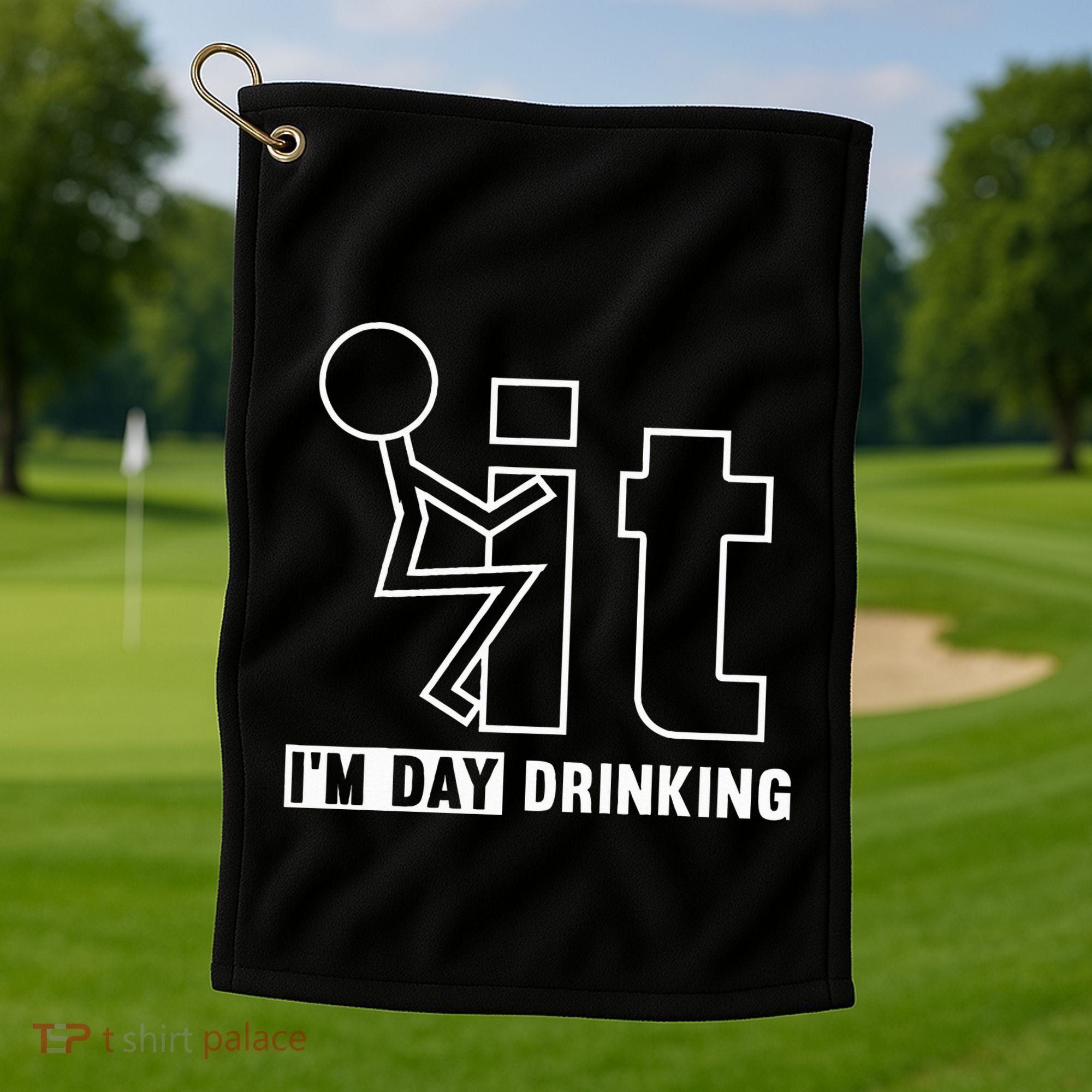 F It IM Day Drinking Funny Drink Golf Towel