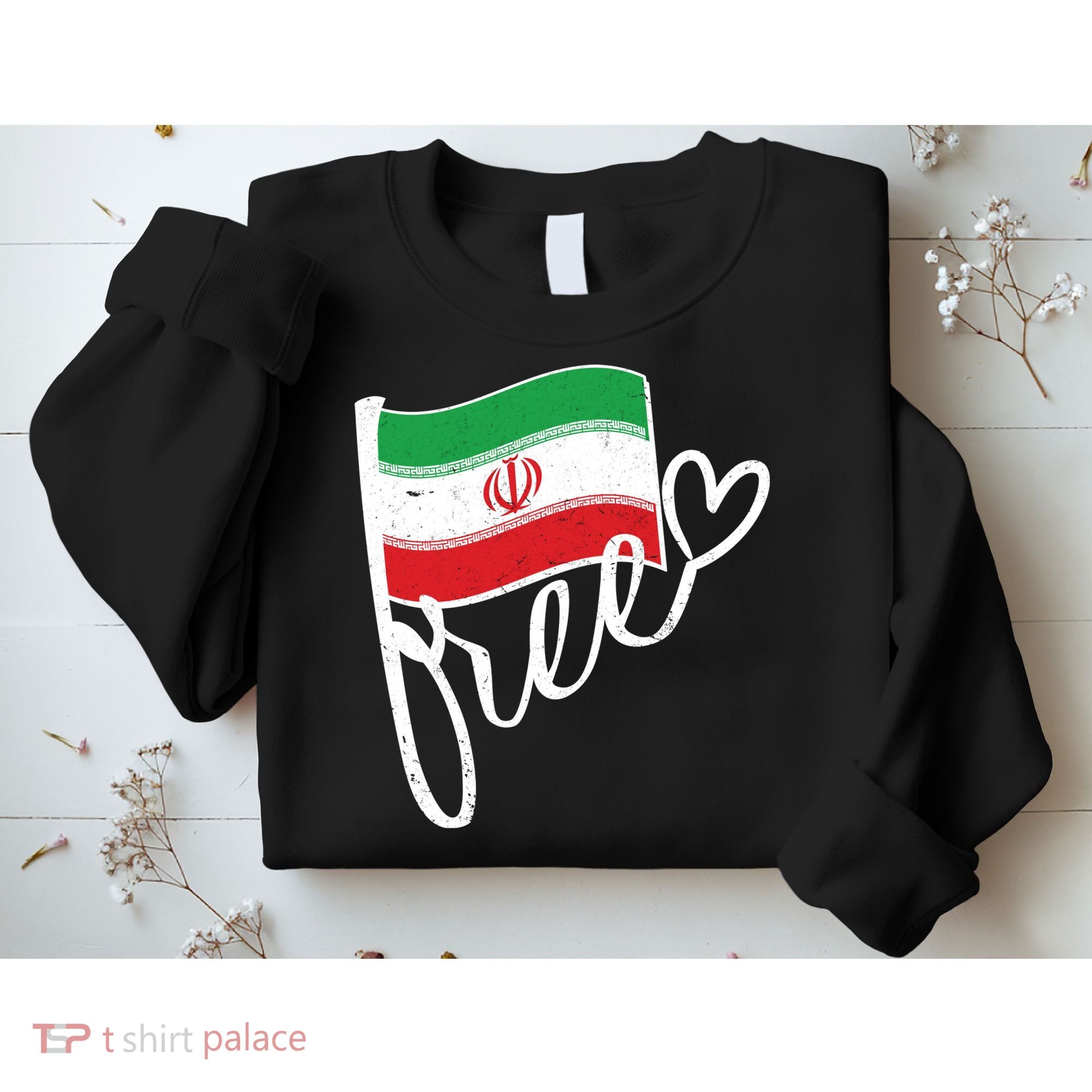 Free Iran Iranian Flag Sweatshirt