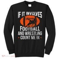 Funny If It Involves Football and Wrestling Count Me Fan  Sweatshirt thumb 0
