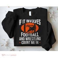 Funny If It Involves Football and Wrestling Count Me Fan  Sweatshirt thumb 2