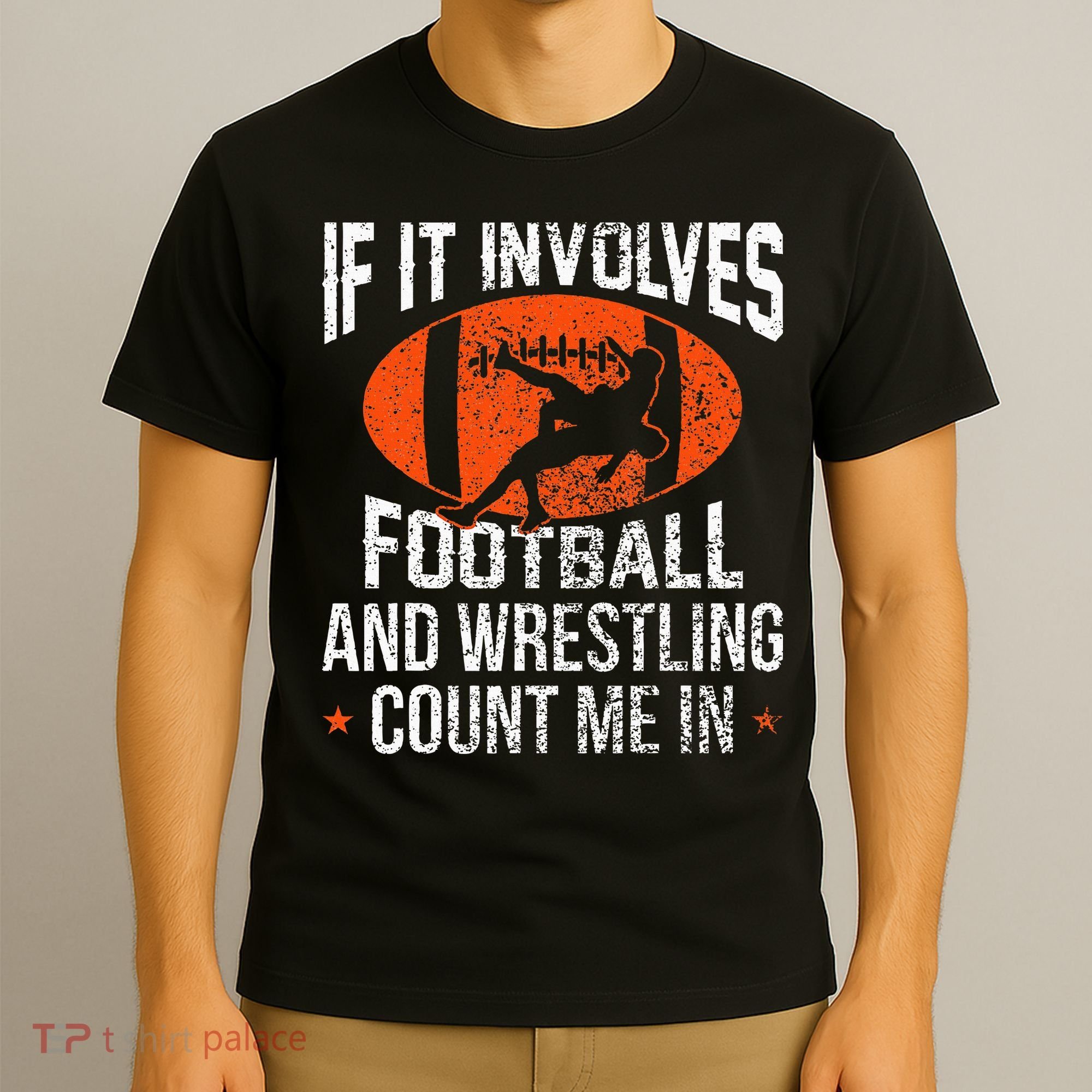 Funny If It Involves Football and Wrestling Count Me Fan  T-Shirt