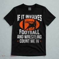 Funny If It Involves Football and Wrestling Count Me Fan  T-Shirt thumb 5
