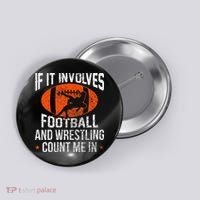 Funny If It Involves Football and Wrestling Count Me Fan  Button thumb 0
