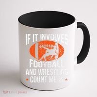 Funny If It Involves Football and Wrestling Count Me Fan  Coffee Mug thumb 1
