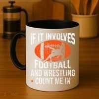 Funny If It Involves Football and Wrestling Count Me Fan  Coffee Mug thumb 4