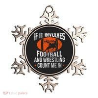 Funny If It Involves Football and Wrestling Count Me Fan  Ornament thumb 0