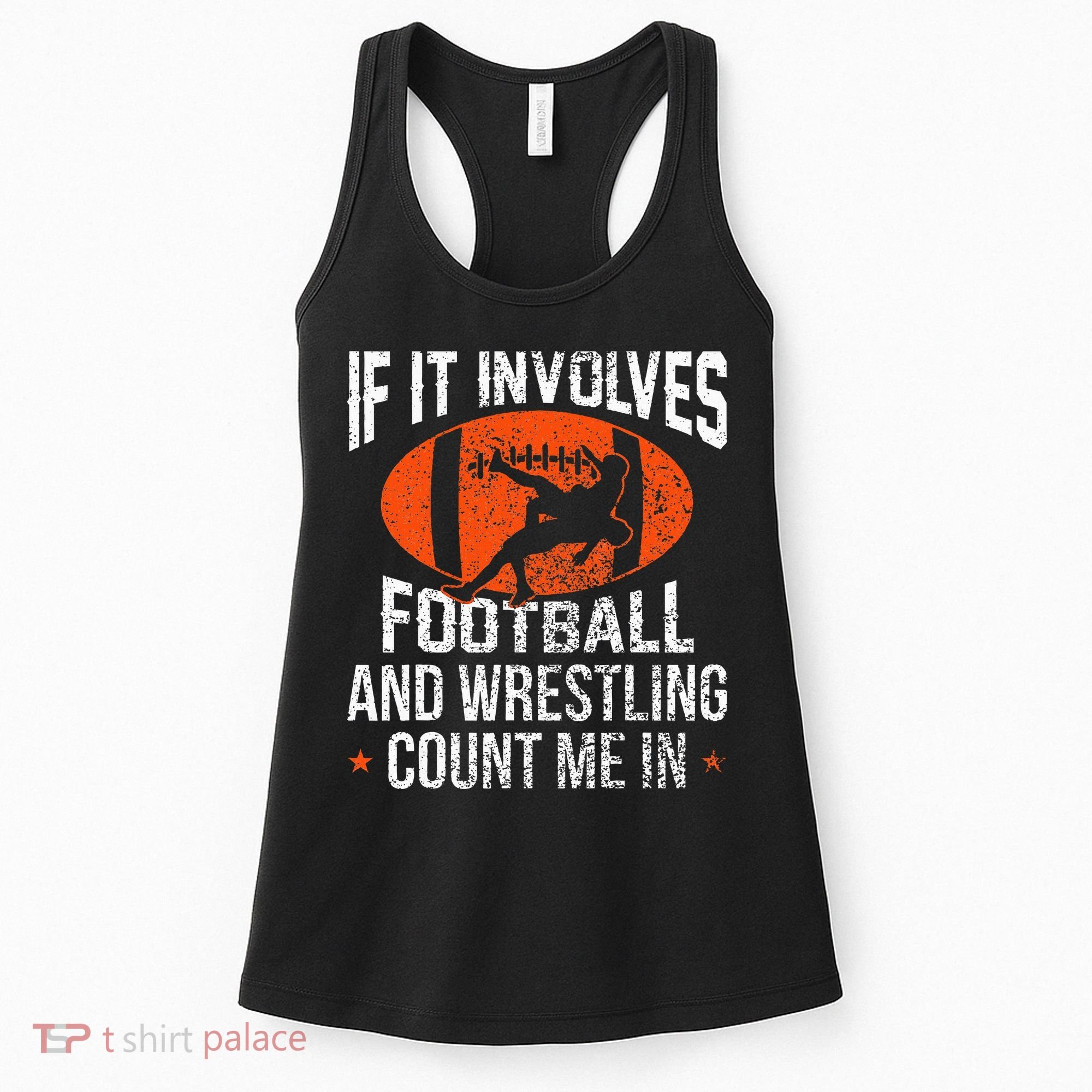 Funny If It Involves Football and Wrestling Count Me Fan  Women's Tank Top