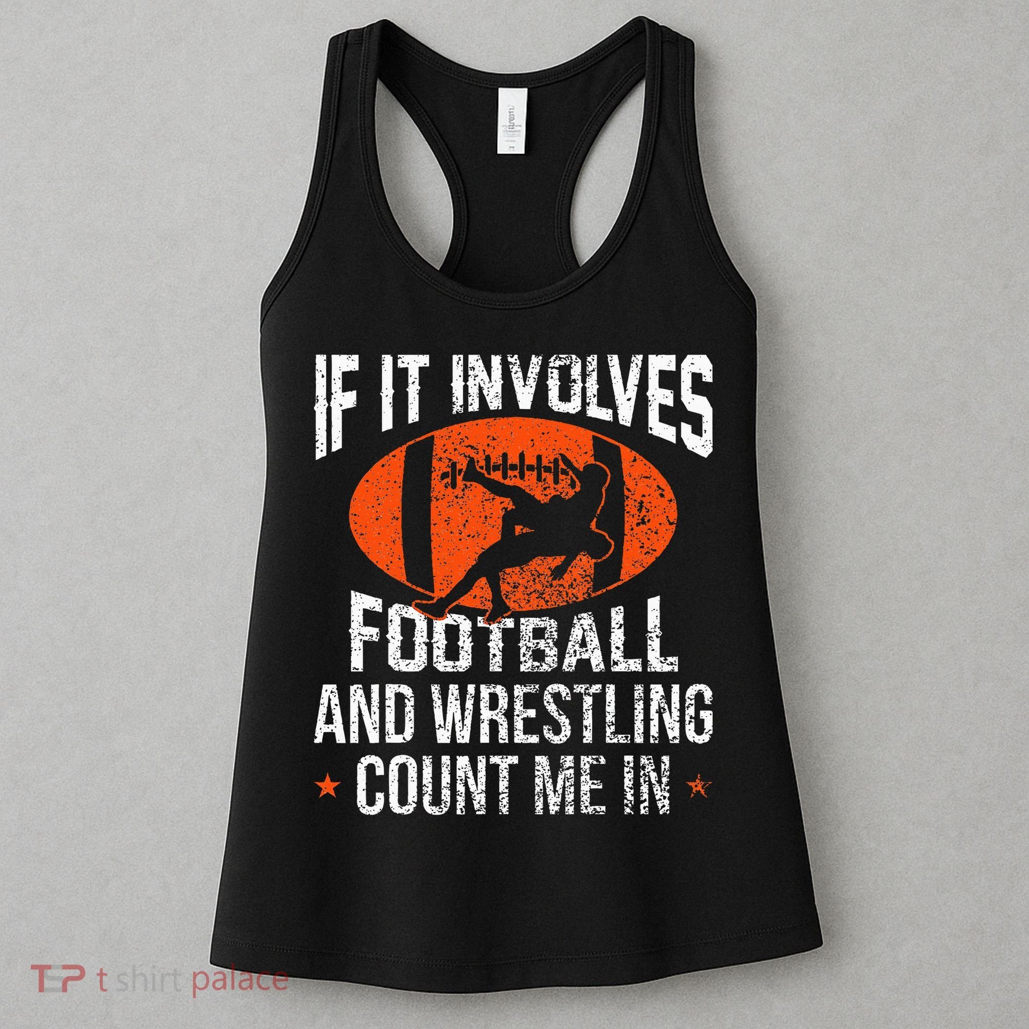 Funny If It Involves Football and Wrestling Count Me Fan  Women's Tank Top