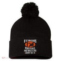 Funny If It Involves Football and Wrestling Count Me Fan  Pom Pom 12in Knit Beanie thumb 0
