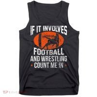 Funny If It Involves Football and Wrestling Count Me Fan  Tank Top thumb 0