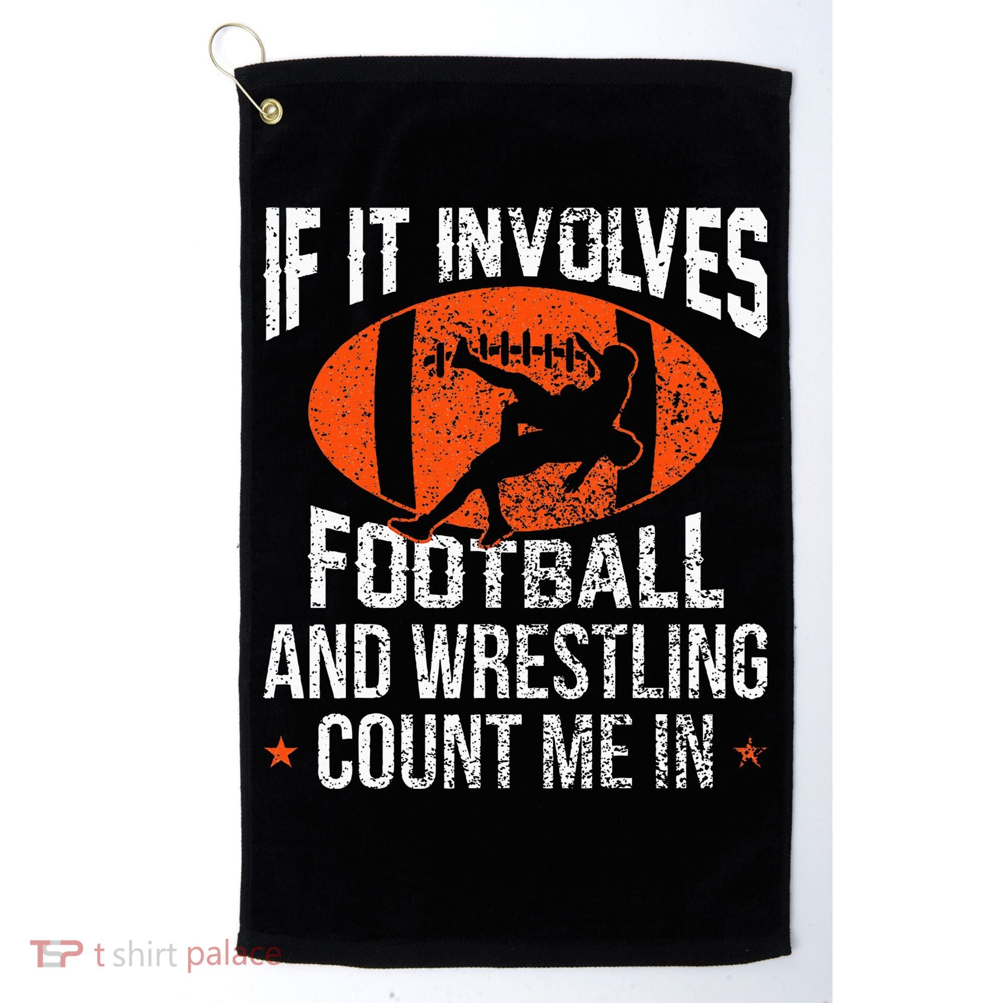 Funny If It Involves Football and Wrestling Count Me Fan  Golf Towel