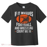 Funny If It Involves Football and Wrestling Count Me Fan  Toddler T-Shirt thumb 0