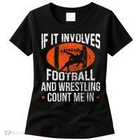 Funny If It Involves Football and Wrestling Count Me Fan  Women's T-Shirt thumb 0