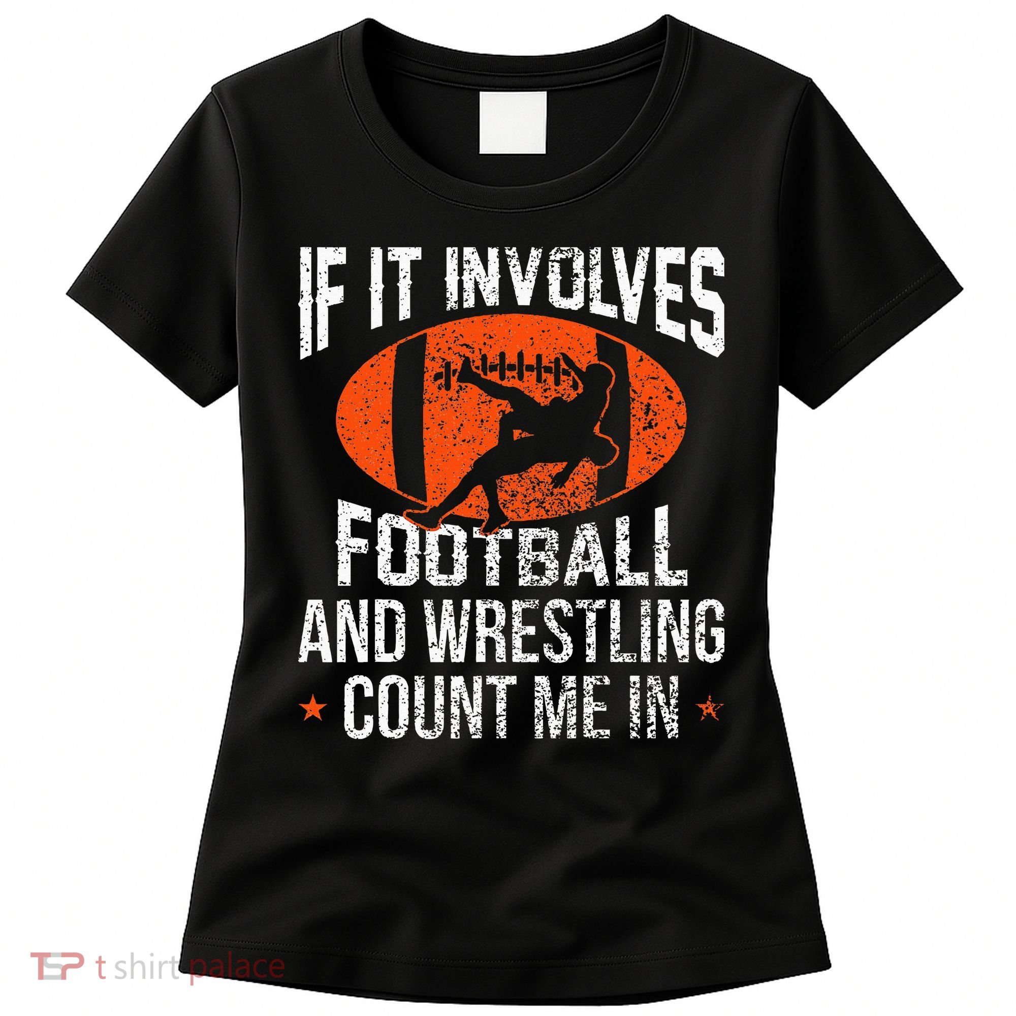 Funny If It Involves Football and Wrestling Count Me Fan  Women's T-Shirt
