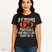 Funny If It Involves Football and Wrestling Count Me Fan  Women's T-Shirt thumb 4