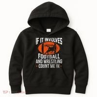 Funny If It Involves Football and Wrestling Count Me Fan  Kids Hoodie thumb 0