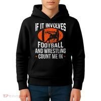 Funny If It Involves Football and Wrestling Count Me Fan  Kids Hoodie thumb 4