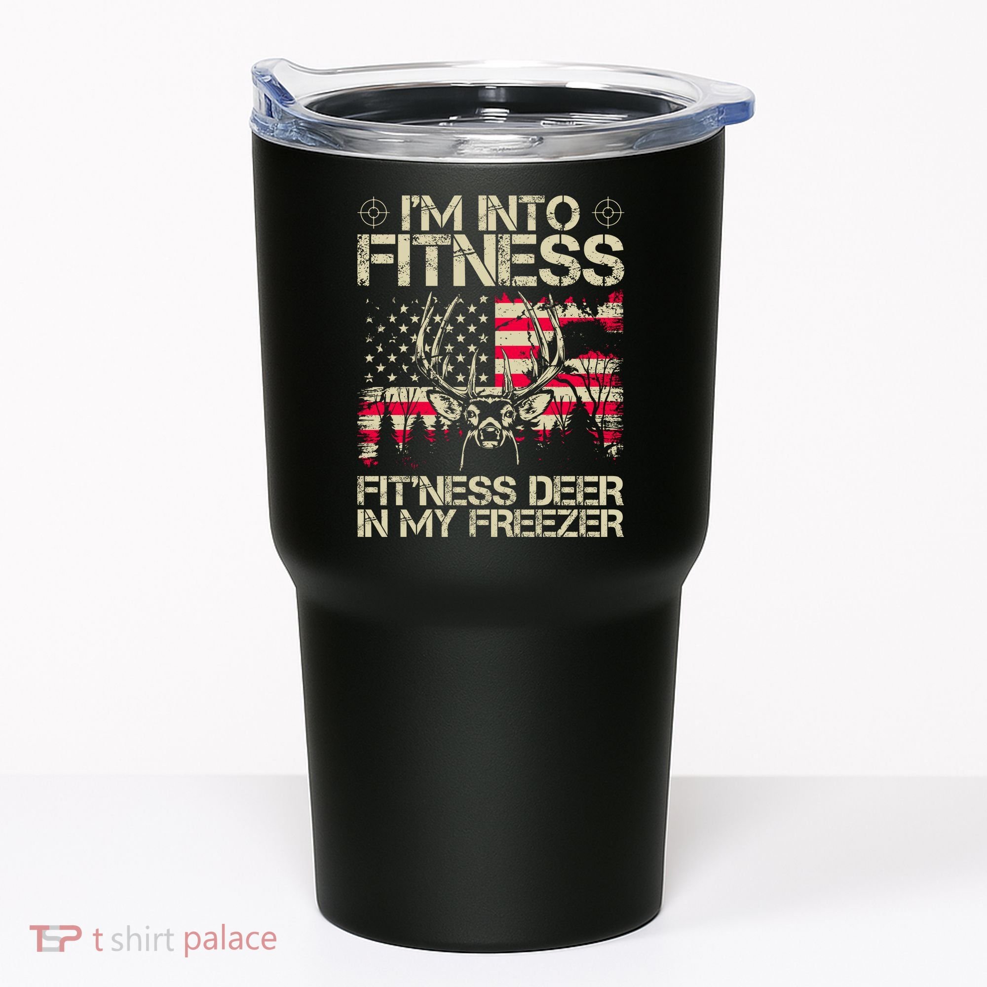 Funny I'm Into Fitness Hunting Tumbler