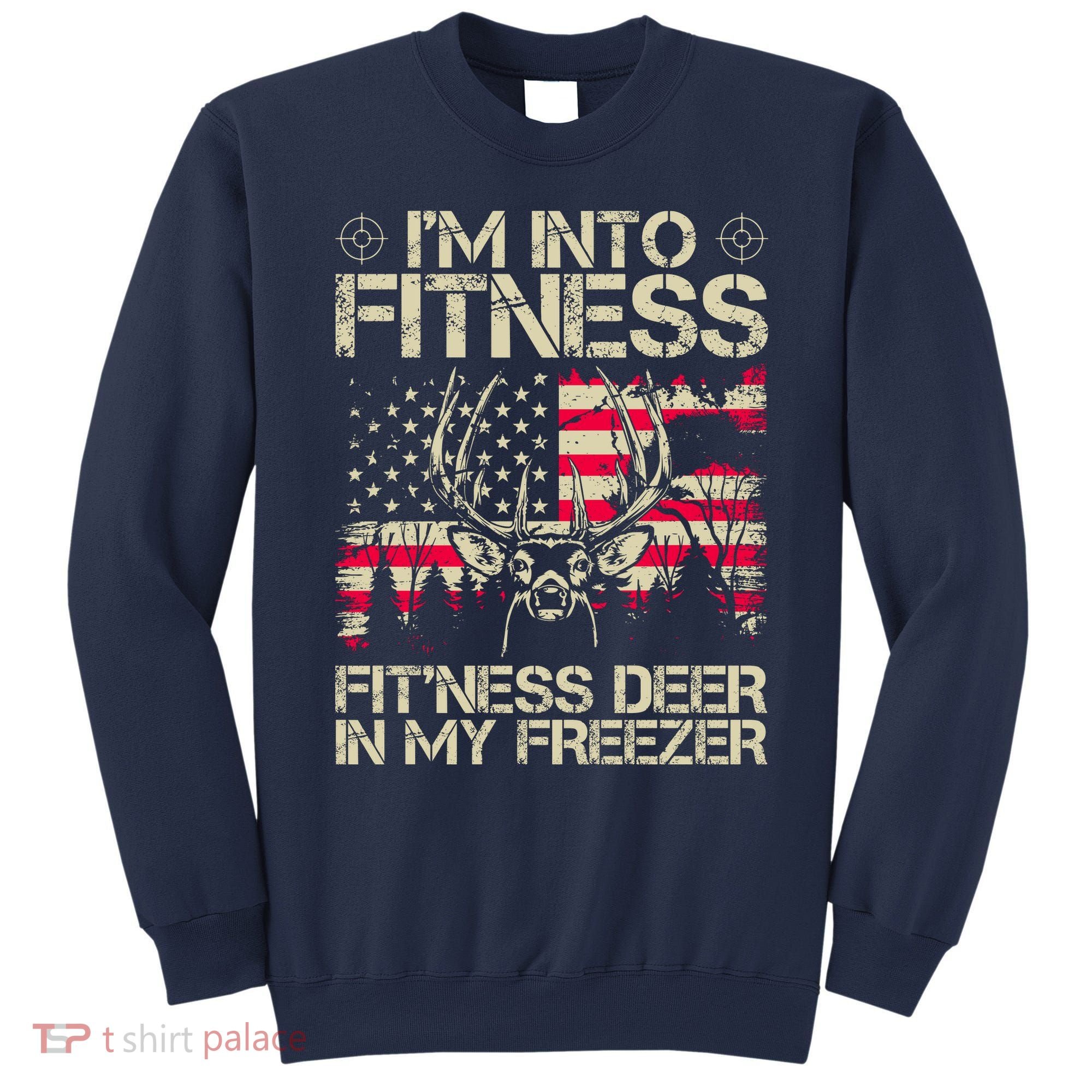 Funny I'm Into Fitness Hunting Sweatshirt