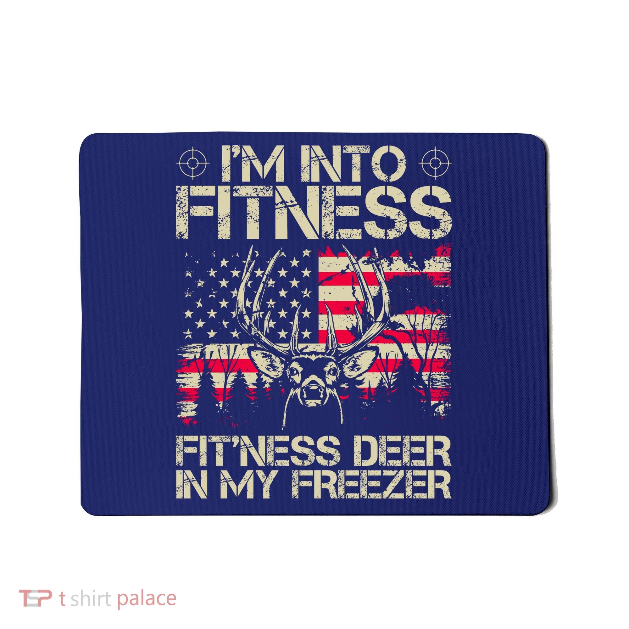 Funny I'm Into Fitness Hunting Mousepad