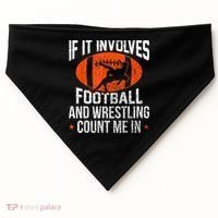 Funny If It Involves Football And Wrestling Count Me Fan USA-Made Doggie Bandana thumb 0
