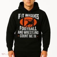 Funny If It Involves Football And Wrestling Count Me Fan Hoodie thumb 2