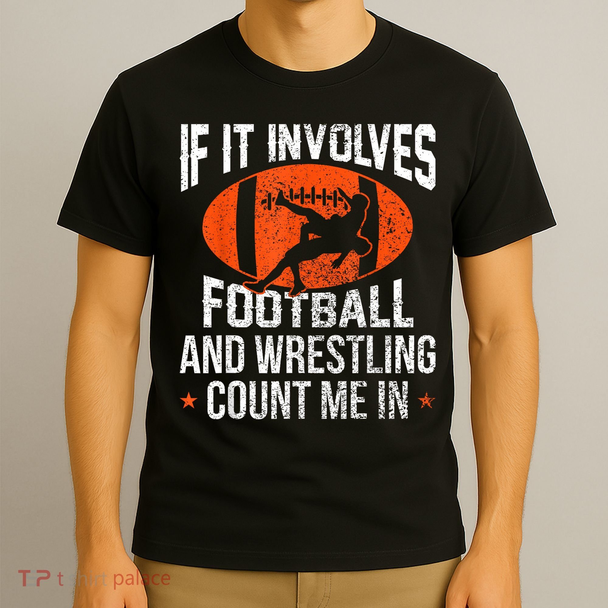 Funny If It Involves Football And Wrestling Count Me Fan T-Shirt
