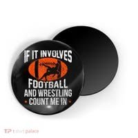 Funny If It Involves Football And Wrestling Count Me Fan Magnet thumb 0