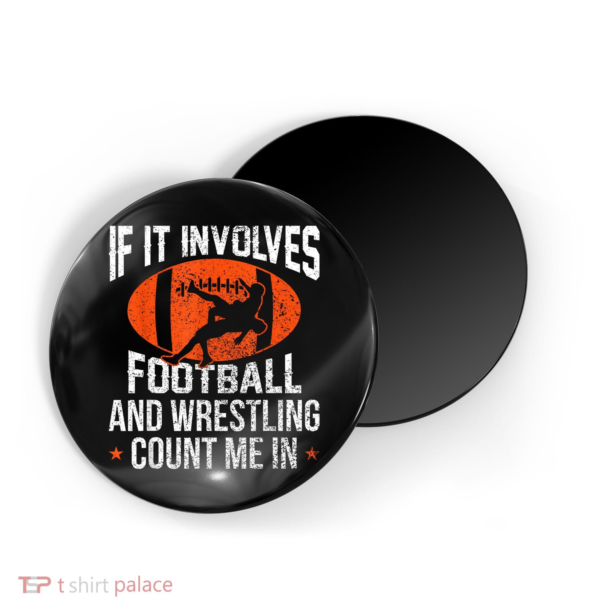 Funny If It Involves Football And Wrestling Count Me Fan Magnet