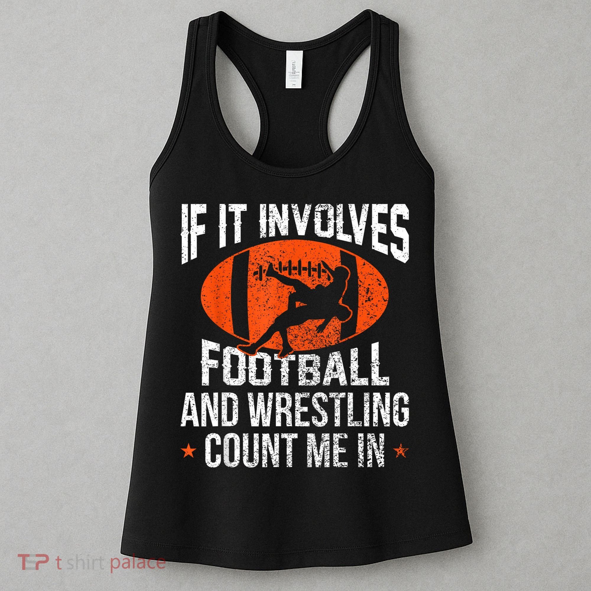 Funny If It Involves Football And Wrestling Count Me Fan Women's Tank Top