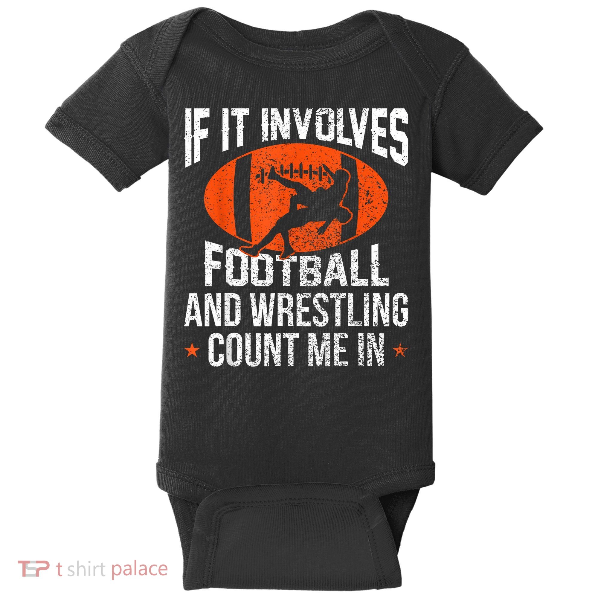 Funny If It Involves Football And Wrestling Count Me Fan Baby Bodysuit