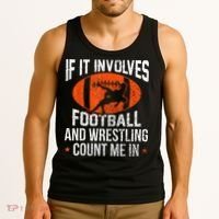 Funny If It Involves Football And Wrestling Count Me Fan Tank Top thumb 3