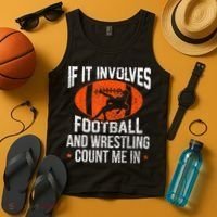Funny If It Involves Football And Wrestling Count Me Fan Tank Top thumb 4