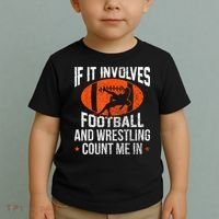 Funny If It Involves Football And Wrestling Count Me Fan Toddler T-Shirt thumb 2