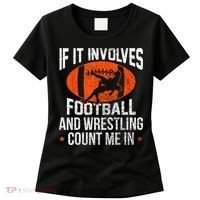 Funny If It Involves Football And Wrestling Count Me Fan Women's T-Shirt thumb 0