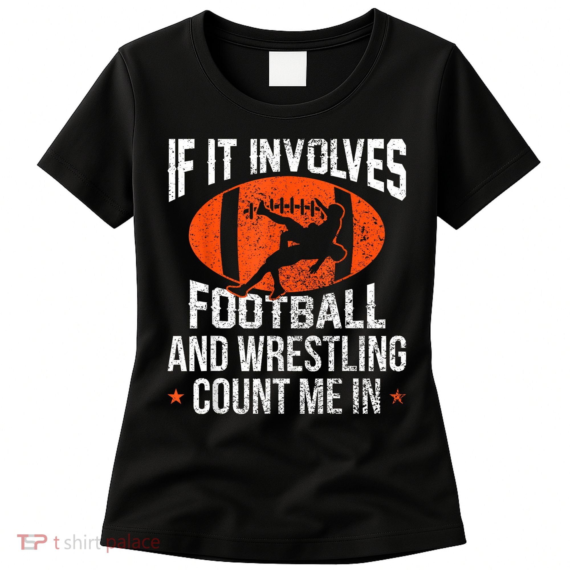 Funny If It Involves Football And Wrestling Count Me Fan Women's T-Shirt