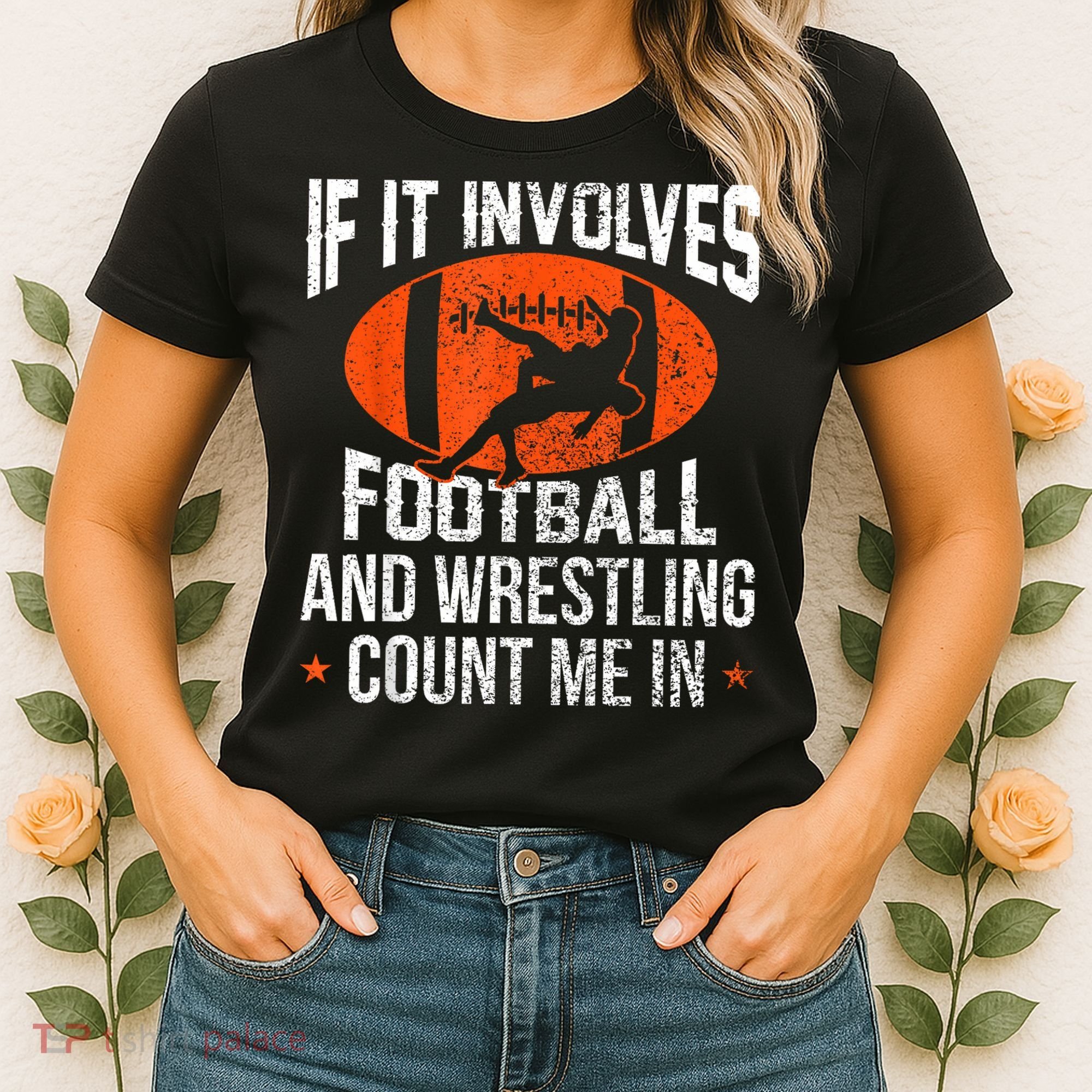 Funny If It Involves Football And Wrestling Count Me Fan Women's T-Shirt