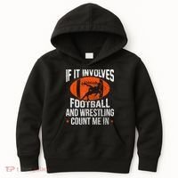Funny If It Involves Football And Wrestling Count Me Fan Kids Hoodie thumb 0