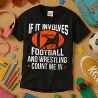 Funny If It Involves Football And Wrestling Count Me Fan Kids T-Shirt thumb 3