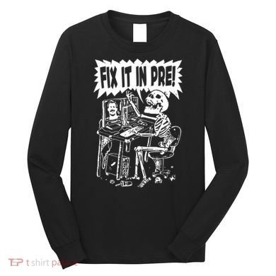 Fix It In Pre Classic Funny Vintage Long Sleeve Shirt