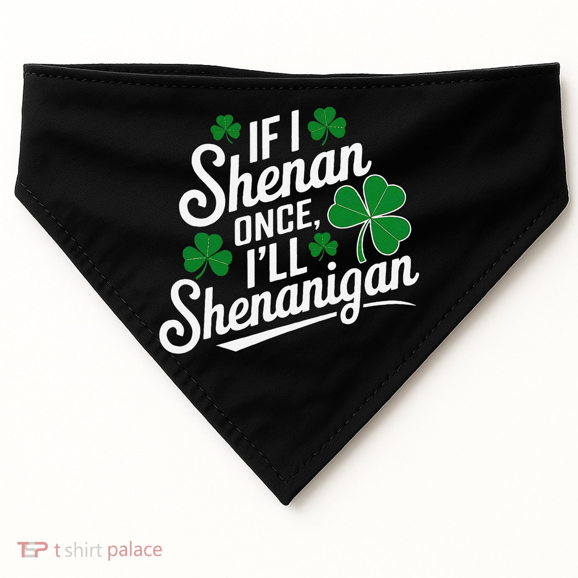 Funny If I Shenan Once I’Ll Shenanigan St Patricks Day USA-Made Doggie Bandana
